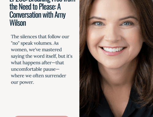 EP209: Breaking Free from the Need to Please: A Conversation with Amy Wilson