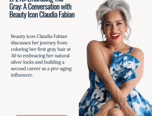 EP210: Embracing The Gray: A Conversation with Beauty Icon Claudia Fabian