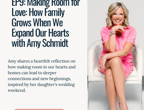 EP9: Making Room for Love: How Family Grows When We Expand Our Hearts