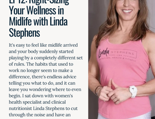 EP12: Right-Sizing Your Wellness in Midlife with Linda Stephens